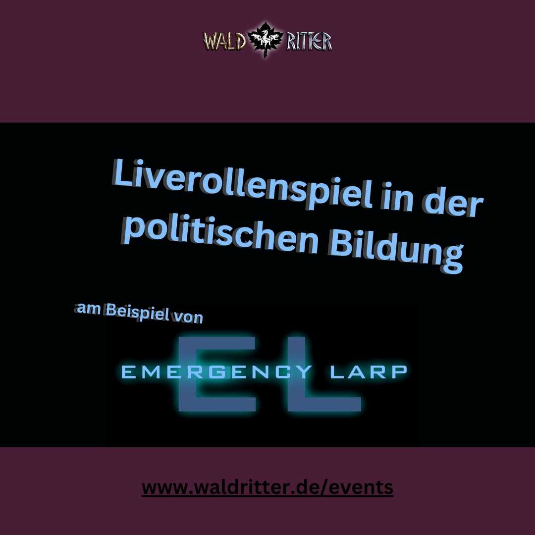 Liverollenspiele in der politischen Bildung am Beispiel von Emergency Larp