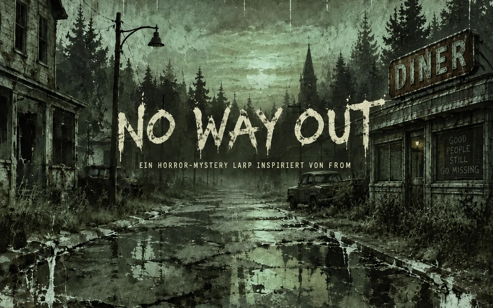 Verlassene, regennasse Hauptstraße in einem Waldort bei Dämmerung mit altem Diner, Kirchturm und Autowracks; darüber der Schriftzug „NO WAY OUT – Ein Horror-Mystery-LARP inspiriert von From“